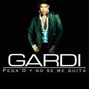 Download track Pega'o Y No Se Me Quita (Remasterizado) Gardi
