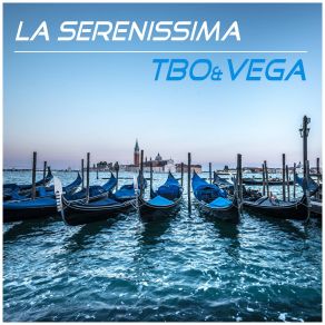 Download track La Serenissima (Space Remix) Vega, TbO & Vega, Tbo