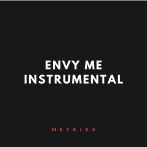 Download track Envy Me Metrixx