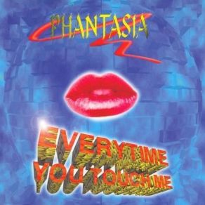 Download track Everytime You Touch Me (Hardcore Mix) Phantasia