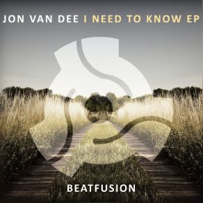 Download track I Need To Know (Radio Mix) Jon Van Dee