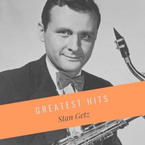 Download track When I Go, I Go All The Way Stan Getz