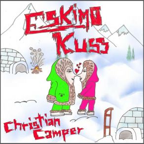 Download track Eskimo Kuss Christian Camper