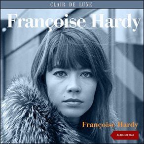 Download track J'suis D'accord Son Orchestre, Françoise Hardy, Roger Samyn
