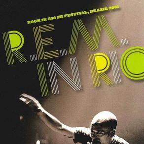 Download track The One I Love (Live At Rock In Rio) R. E. M., Michael Stipe