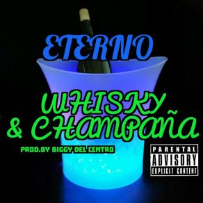 Download track Whisky & Champaña Eterno