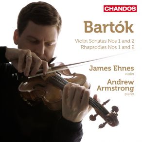 Download track Sonata No. 1 In C Sharp Minor, BB 84: I. Allegro Appassionato James Ehnes, Andrew Armstrong