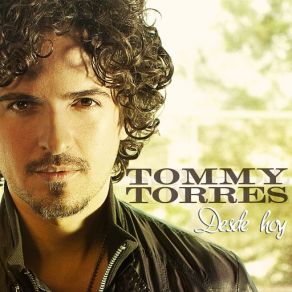 Download track Desde Hoy Tommy Torres