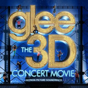 Download track Don't Rain On My Parade (Glee Cast Concert Movie) Glee Cast