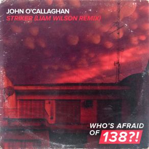 Download track Striker Liam Wilson Remix John O'Callaghan