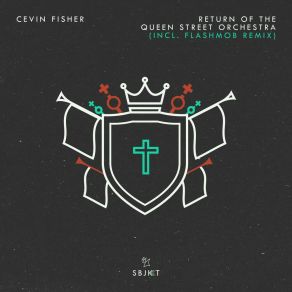Download track Return Of The Queen Street Orchestra (Flashmob Remix) Cevin Fisher