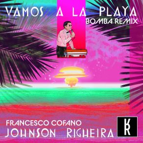 Download track Vamos A La Playa (Extended Edit; Bomba Remix) Johnson Righeira