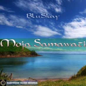 Download track Moja Samawati (Original Mix) BluSkay