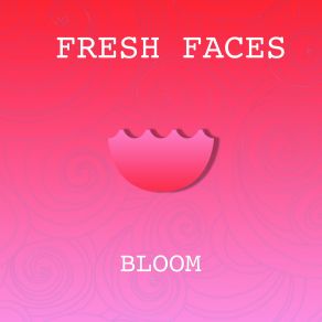 Download track Bloom (Original Mix) Fresh Faces