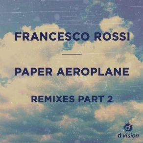 Download track Paper Aeroplane (Mk Flight Dub) Francesco RossiMarc Kinchen