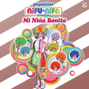 Download track Mi Niña Bonita Payasitas Ni Fu Ni Fa