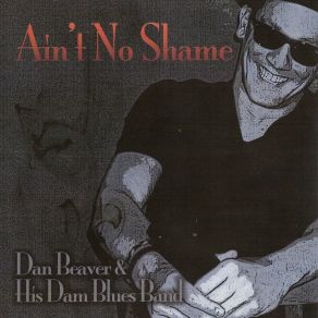 Download track She'S Tuff Dan Beaver, His Dam Blues Band