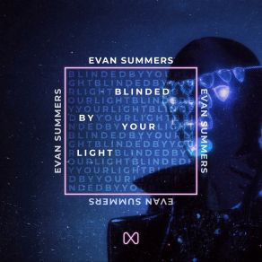 Download track Blinded By Your Light Evan Summers