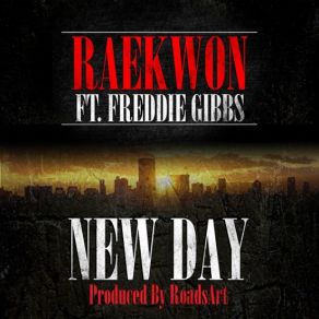 Download track New Day Raekwon, Freddie Gibbs