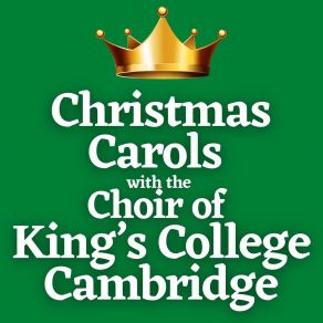 Download track A Maiden Most Gentle (Arr. Andrew Carter) Cambridge, Choir Of King'S College, Philip Ledger, Stephen Cleobury, David Willcocks