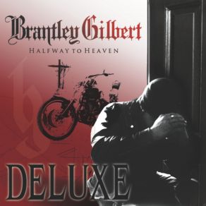 Download track Halfway To Heaven Brantley Gilbert
