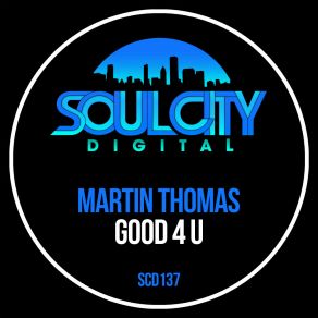 Download track Good 4 U Martin Thomas