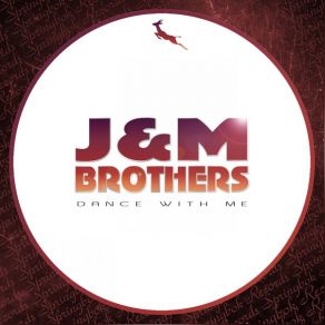 Download track Dance With Me Original Mix J & M Brothers