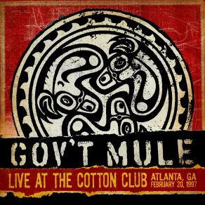 Download track Gonna Send You Back To Georgia (Reprise) (Live At The Cotton Club, Atlanta, GA, 02 / 20 / 1997) Gov'T MuleAtlanta, Ga!