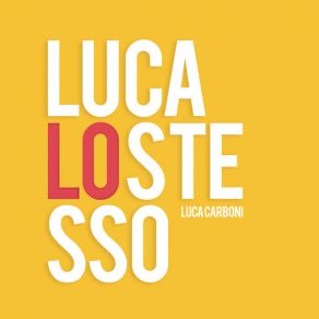 Download track Luca Lo Stesso Luca Carboni
