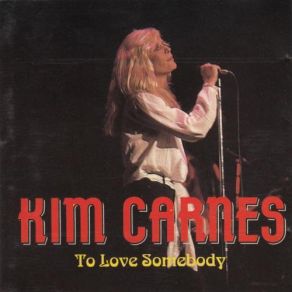 Download track To Love Somebody Kim Carnes