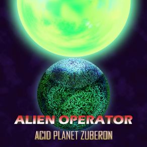 Download track Acid Planet Alien Operator