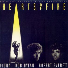 Download track Hearts Of Fire Rupert Everett, Fiona, Bob Dylan