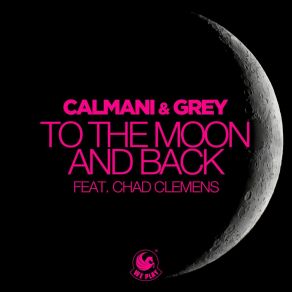 Download track To The Moon And Back (BlackBonez Remix Edit) CalmaniChad Clemens
