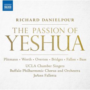 Download track 05. The Passion Of Yeshua V. Intermezzo. In The Valley Of The Shadow Of Death Richard Danielpour