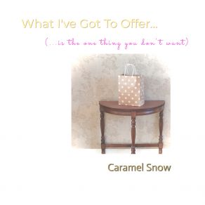 Download track I'm Afraid I'll Dream About You Caramel Snow