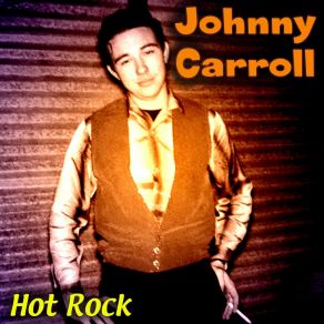 Download track Hot Rock Johnny Carroll