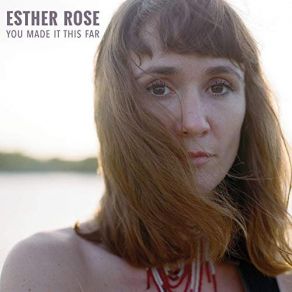 Download track You Made It This Far Esther Rose