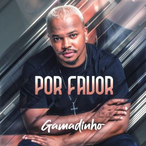 Download track Por Favor Gamadinho
