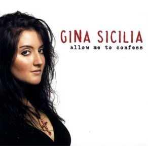 Download track Allow Me To Confess Gina Sicilia