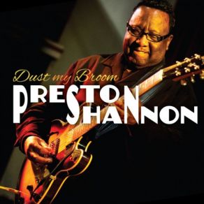 Download track You Gotta Move Preston Shannon