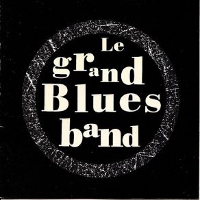 Download track Encore! Le Grand Blues Band