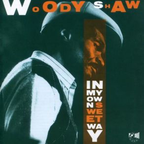 Download track In Your Own Sweet Way Woody Shaw