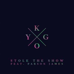 Download track Stole The Show Kygo, Parson James