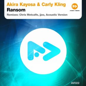 Download track Ransom (Original Mix) Akira Kayosa, Carly Kling