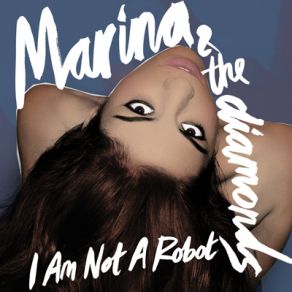 Download track I Am Not A Robot (Doorly Remix) Marina & The Diamonds