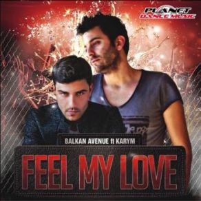 Download track Feel My Love (Stephan F Remix) Balkan Avenue, Karym