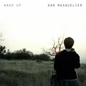 Download track Wake Up Dan Masquelier