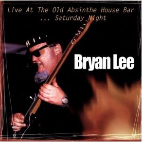 Download track Love Her With A Feeling Bryan Lee