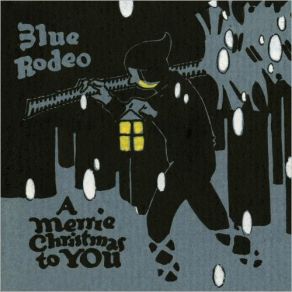 Download track Christmas Must Be Tonight Blue Rodeo
