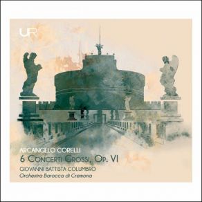 Download track Concerto Grosso In C Minor, Op. 6 No. 3 (Arr. G. B. Columbro For 2 Traversos & Orchestra): II. Allegro Giovanni Battista Columbro, Orchestra Barocca Di Cremona